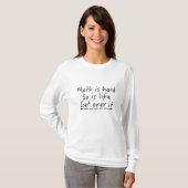 Wiskunde is moeilijk t-shirt (Voorkant volledig)