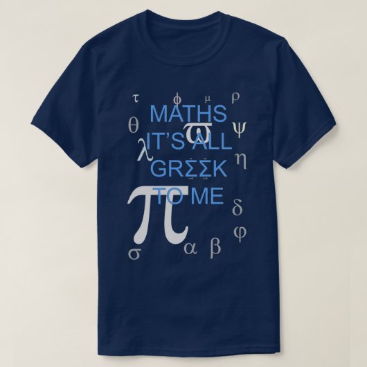 Wiskunde Itx27s alle Grieks voor mij T-shirt (Design voorkant)