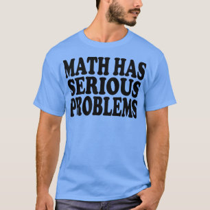 wiskunde kent grote problemen 1 t-shirt