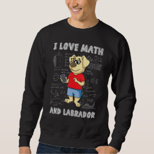 Wiskunde Labrador Retriever I Love Wiskunde and Do Trui