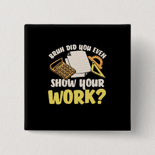 Wiskunde Leerkrachten Wiskunde Show Uw werk Vierkante Button 5,1 Cm