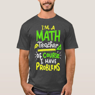 Wiskunde Leerschool Probleem Funny T-shirt