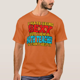 Wiskunde leraar Funny Sayings T-shirt