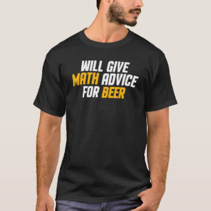 Wiskunde leraar geeft Wiskunde advies voor bier T-shirt