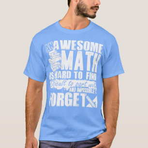 Wiskunde leraar Geweldige Wiskunde leraar is moeil T-shirt