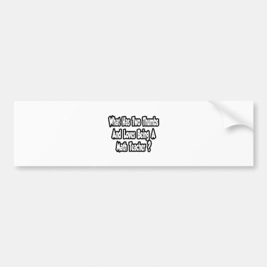 Wiskunde leraar grap...twee duimen bumpersticker (Voorkant)