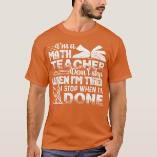 Wiskunde leraar Im A Wiskunde leraar T-shirt
