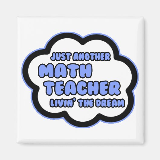 Wiskunde Leraar .. Livin' The Dream Magneet (Voorkant)