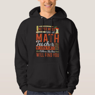 Wiskunde leraar nooit knoeien met een Wiskunde ler Hoodie