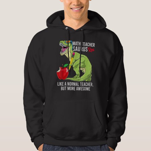 Wiskunde leraar Saurus Rex als een normale leraar Hoodie (Voorkant)