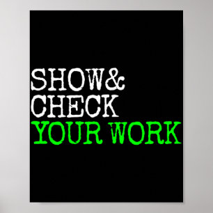 Wiskunde Leraar Show Controleer uw werk Test Dag S Poster