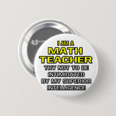 Wiskunde leraar... superieure inlichtingen ronde button 5,7 cm (Voorkant /achterkant)