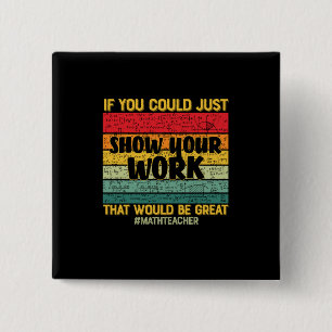 Wiskunde leraar Wiskunde als u het maar kunt Vierkante Button 5,1 Cm