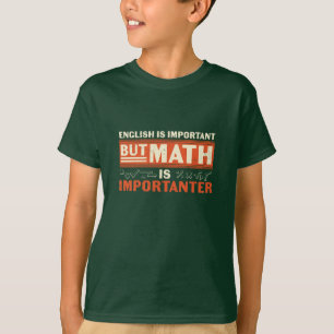 Wiskunde leraar Wiskunde is belangrijk T-shirt
