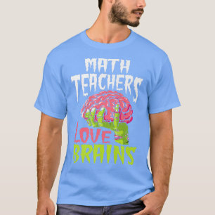 Wiskunde leraren liefde breinen Zombie leraarschoo T-shirt