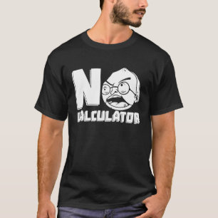 Wiskunde Lerentecalculator Onderwijs Wiskunde T T-shirt