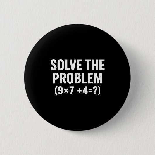 Wiskunde Los Het Probleem Op (9x7+4=_) Grappige Wi Ronde Button 5,7 Cm (Voorkant)