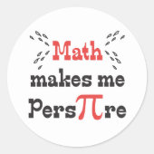 Wiskunde maakt me Pers-PI-re-Funny Wiskunde Pi Slo Ronde Sticker (Voorkant)