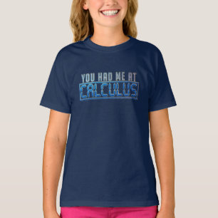 Wiskunde Nerd Gag je had me bij Calculus T-shirt