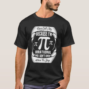 Wiskunde Pi-symbool dat ze me noemen Pi-symbool Pi T-shirt