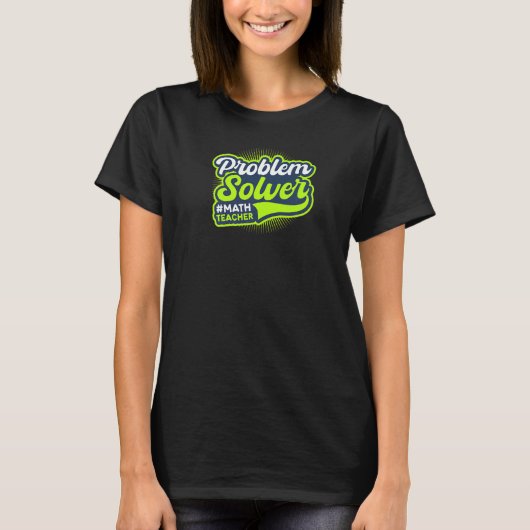 Wiskunde probleemoplosser leraar t-shirt (Voorkant)