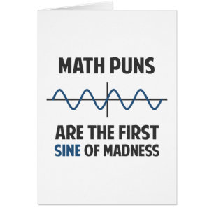 Wiskunde Puns First Sine of Madness