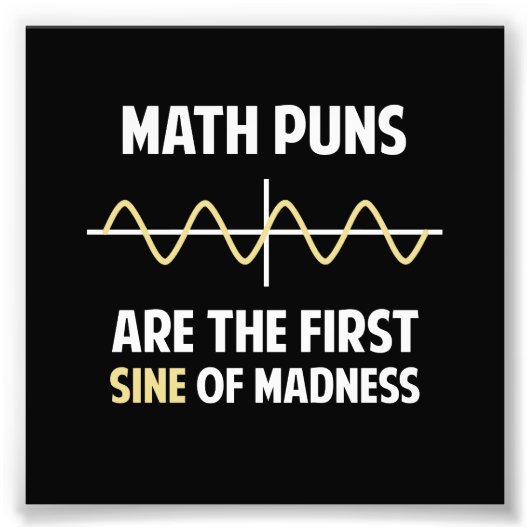 Wiskunde Puns First Sine of Madness Foto Afdruk (Voorkant)