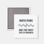Wiskunde Puns First Sine of Madness Magneet (Voorkant / Achterkant)