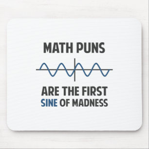 Wiskunde Puns First Sine of Madness Muismat