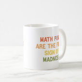 Wiskunde Puns is het eerste teken van waanzin Funn Koffiemok (Voorkant rechts)