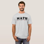 WISKUNDE staat voor Mentale Mishandeling Van Mense T-shirt (Voorkant volledig)