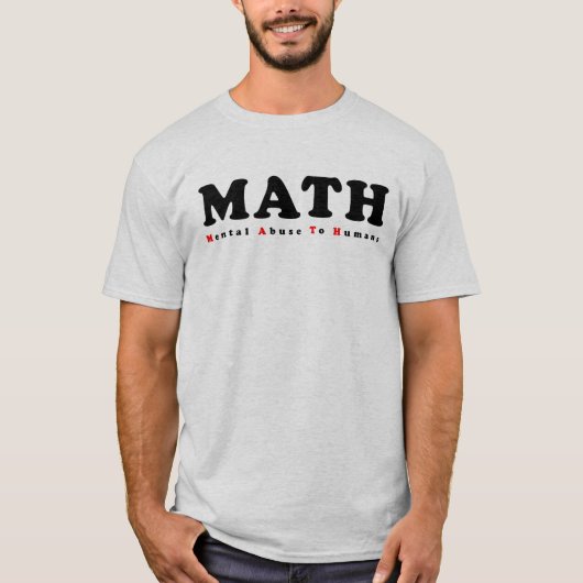 WISKUNDE staat voor Mentale Mishandeling Van Mense T-shirt (Voorkant)