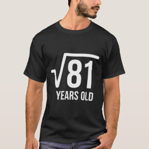 Wiskunde Vierkantswortel Verjaardag 81 Jaar Oud T-shirt