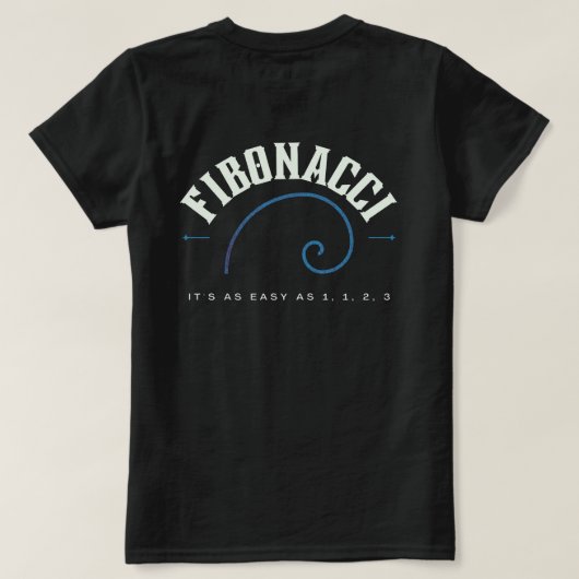 Wiskunde voor & achter Fibonacci Gemakkelijk als 1 T-shirt (Design achterkant)