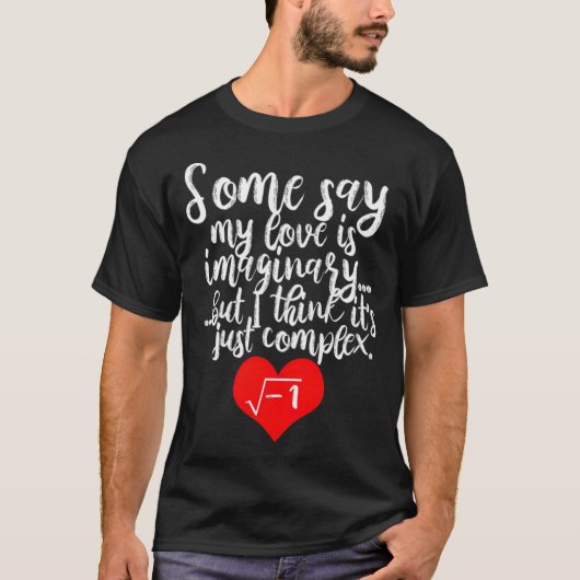 Wiskunde wiskunde Stel je voor dat complexe aantal T-shirt (Voorkant)