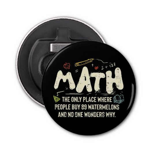 Wiskunde wiskunde Wiskunde leraar cadeau Button Flesopener (Voorkant)