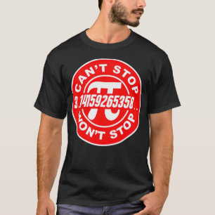 Wiskunde wiskunde wiskunde PI Wont Stop colorf T-shirt
