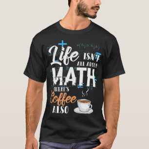 Wiskunde wiskundige Wiskunde Leerkoffieweddenschap T-shirt