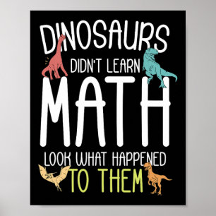 Wiskundeleraar Dinosauriërs Leerden Geen Wiskunde  Poster
