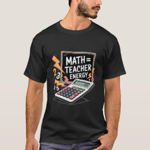 Wiskundeleraar Energie Houdt van Rekenkundige Klas T-shirt