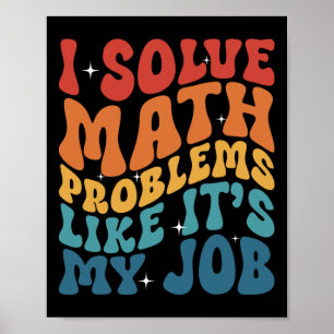 Wiskundeleraar Ik Los Wiskundige Problemen Op Als  Poster