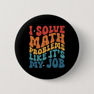 Wiskundeleraar Ik Los Wiskundige Problemen Op Also Ronde Button 5,7 Cm