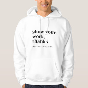 Wiskundeleraar Laat Je Werk Zien Hoodie