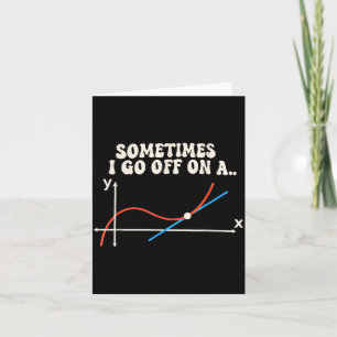 Wiskundeleraar Soms Ga Ik Off On A Tangent Kaart
