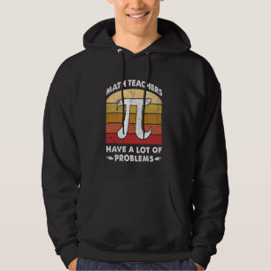 Wiskundeleraren hebben veel problemen Grappige wis Hoodie