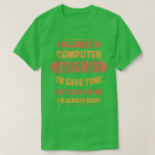 Wissenschaft Ik heb een masteropleiding in compute T-shirt (Design voorkant)