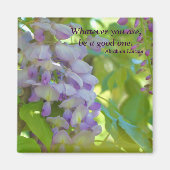 Wisteria Bloem Attitude Quote Magnet (Voorkant)