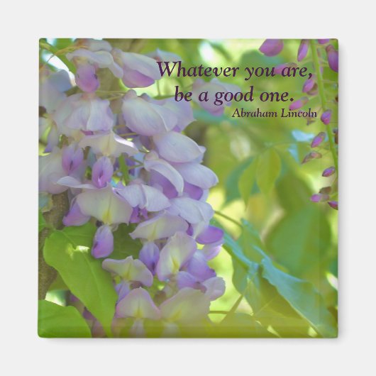Wisteria Bloem Attitude Quote Magnet (Voorkant)