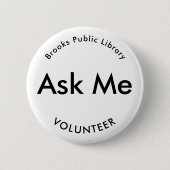 Wit en zwart Vraag me Buttonnen voor vrijwilligers Ronde Button 5,7 Cm (Voorkant)
