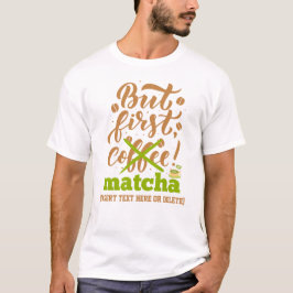 Wit MAAR EERSTE MATCHA Fun Latte Drinker T-shirt
